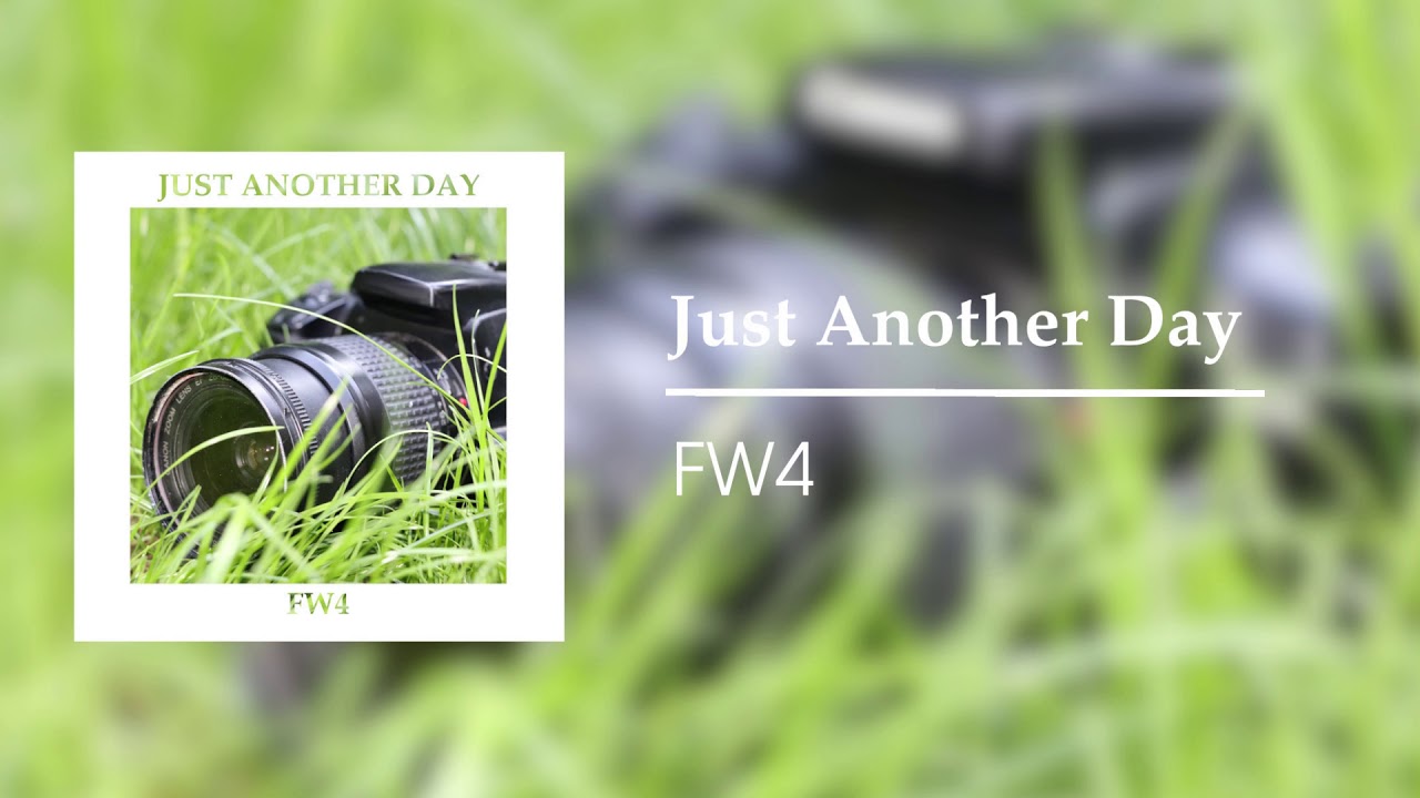 FW4 - Just Another Day
