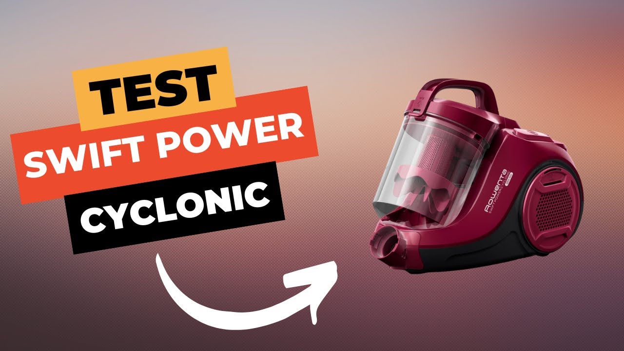 Rowenta Swift Power Cyclonic : Test et Avis Complet 🔥
