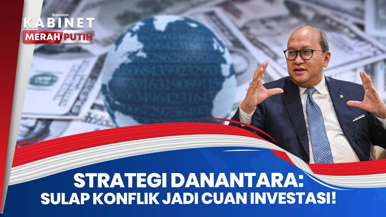 Indonesia Jadi 'Safe Haven'? Bocoran Menteri Investasi Soal Nasib Uang Kita di Tengah Perang! | KMP
