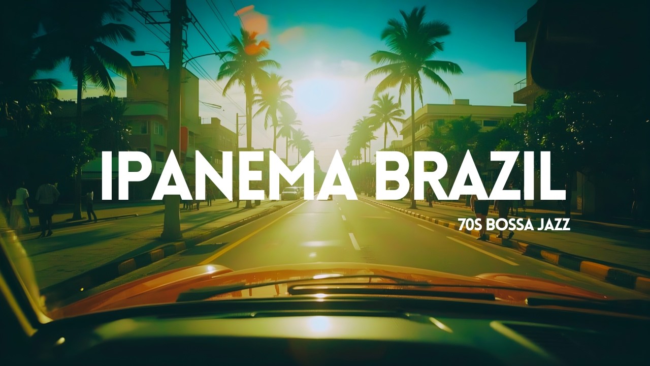 Ipanema Brazil | 70s Bossa Nova & Brazilian Jazz Film