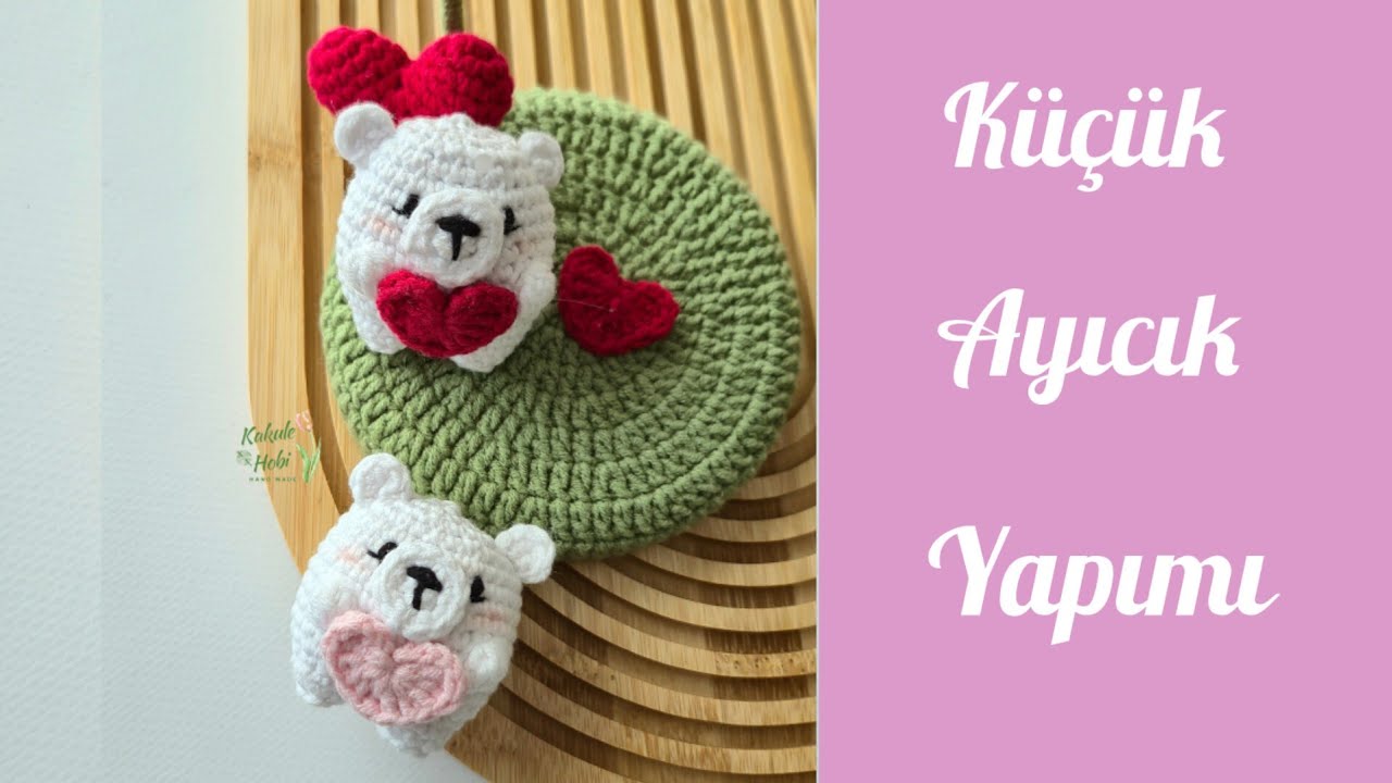 Amigurumi Ayıcık Yapımı / &Ouml;rg&uuml; K&uuml;&ccedil;&uuml;k Ayıcık / Amigurumi Minik Ayıcık / Knitted Little Teddy Bear
