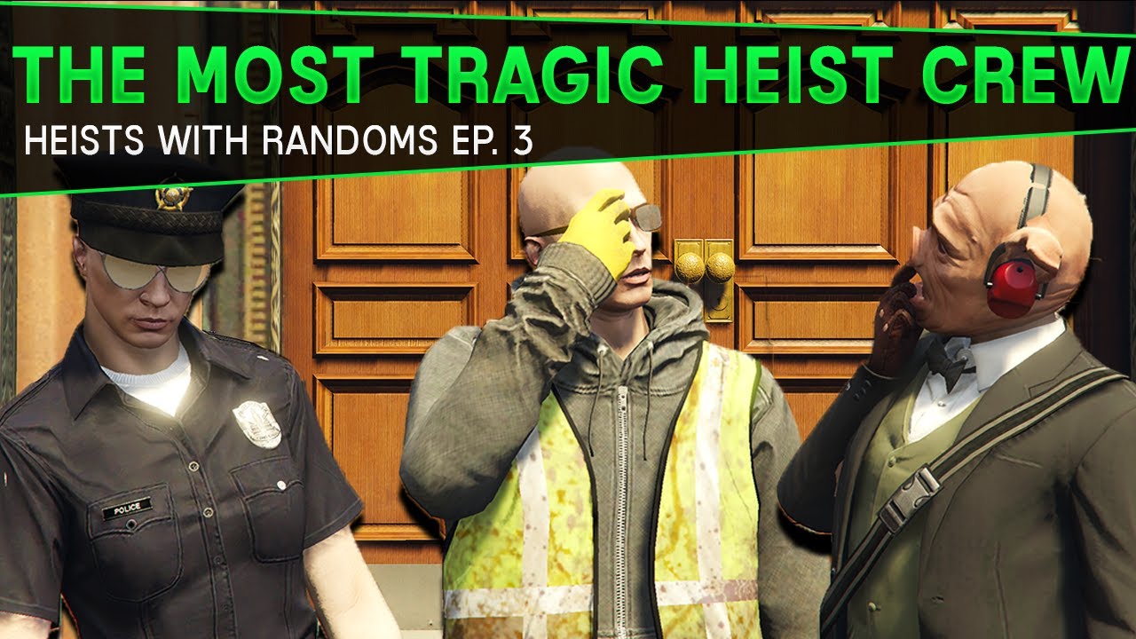 The MOST TRAGIC Heist Crew Ever | GTA 5 Online Heists With Randoms Ep. 3