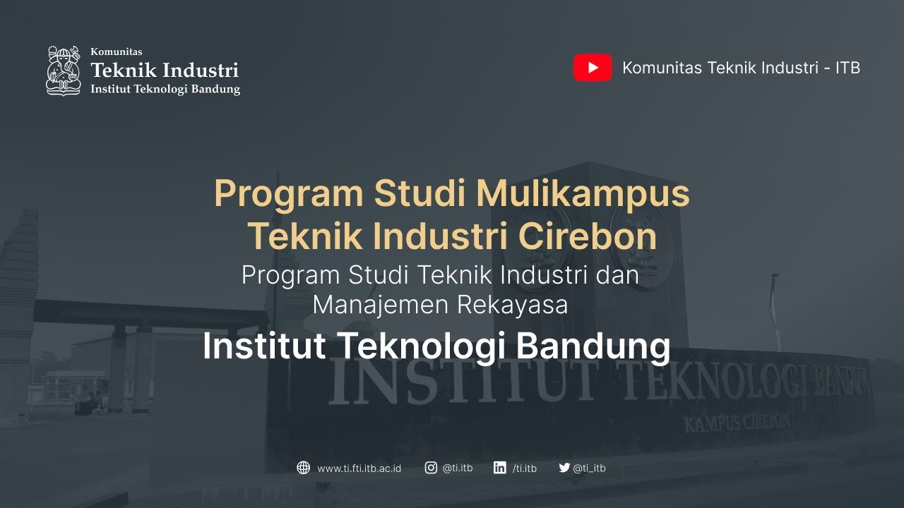 Program Studi Multikampus Teknik Industri Cirebon - Institut Teknologi Bandung Kampus Cirebon