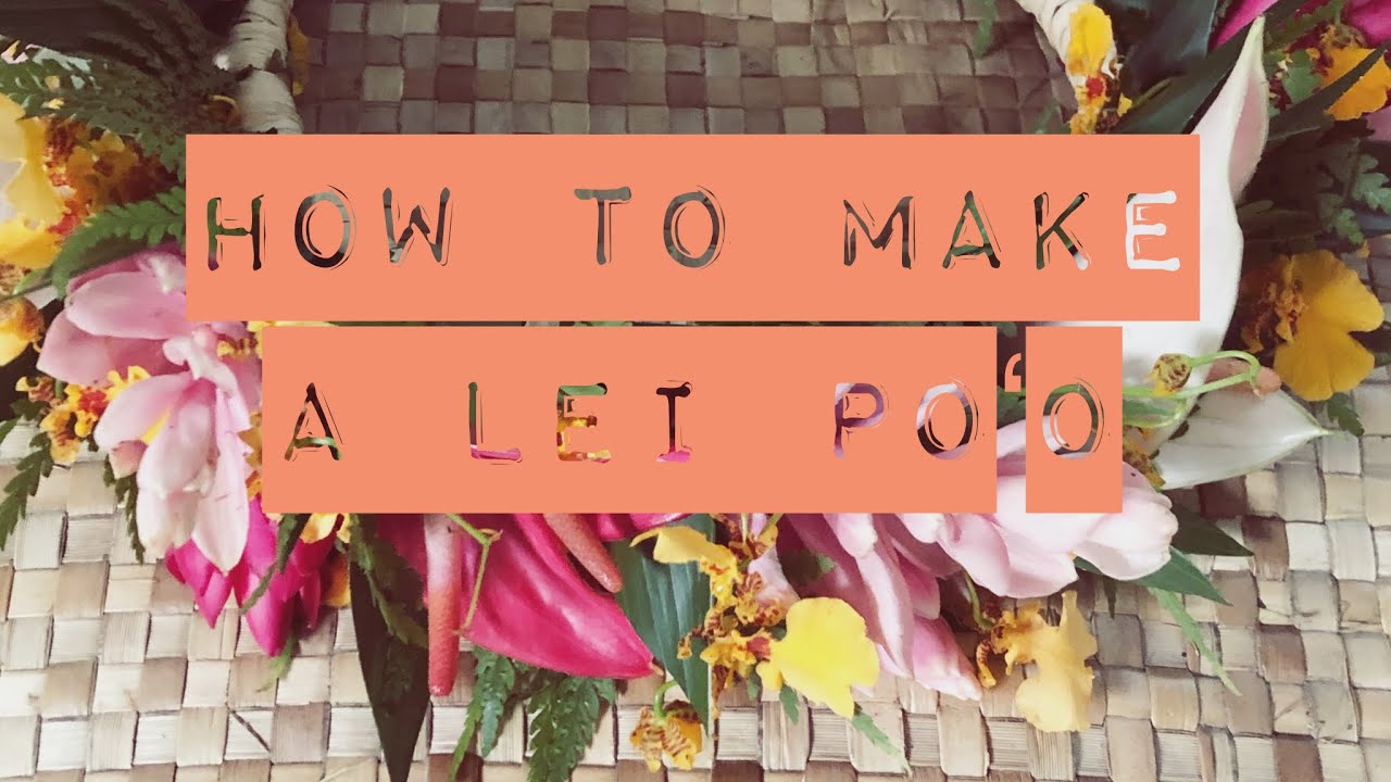 how to make a lei poʻo