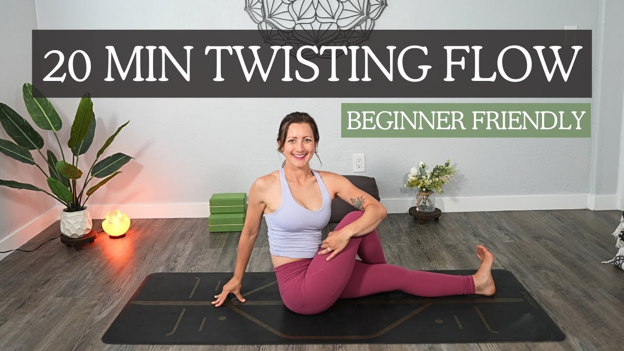20 Minute Beginner Friendly Twisting Yoga Flow for a Healthy Spine