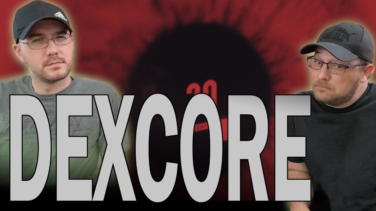 DEXCORE - 20 (REACTION) | Best Friends React
