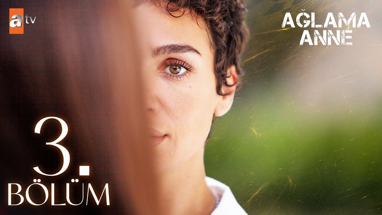 Ağlama Anne 3. Bölüm