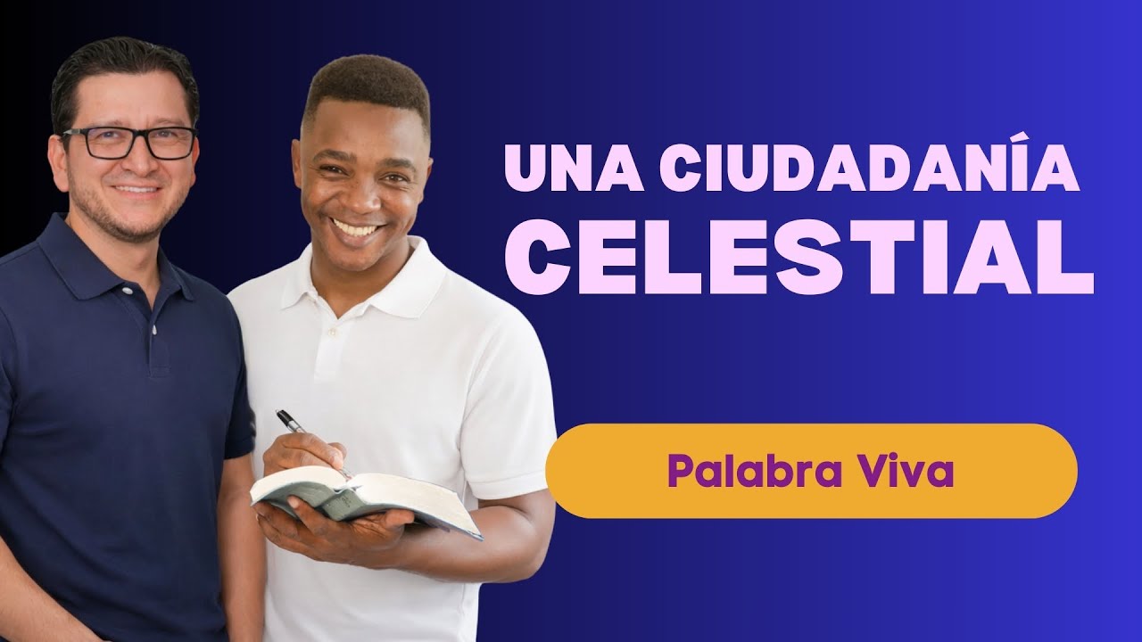UNA CIUDADANÍA CELESTIAL | SÁBADO | Palabra Viva 2024