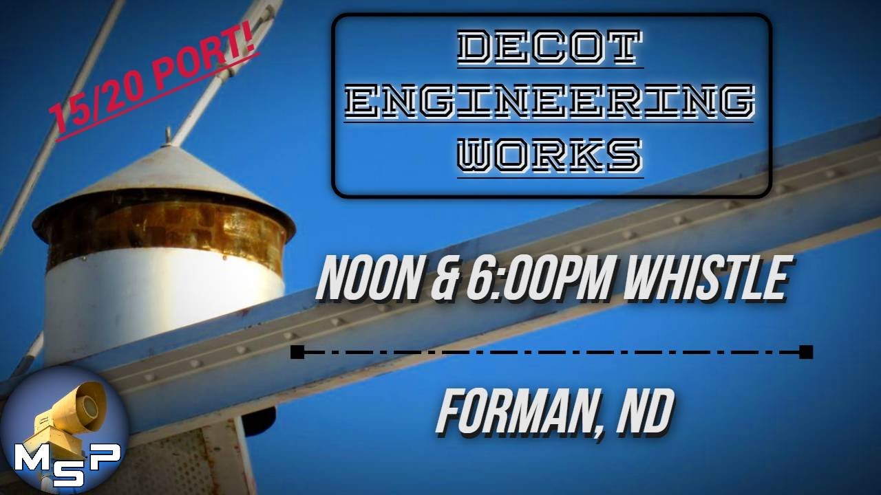 Decot Engineering Works (15/20 PORT)  Daily Siren Tests | Noon & 6PM Whistles | Forman, ND
