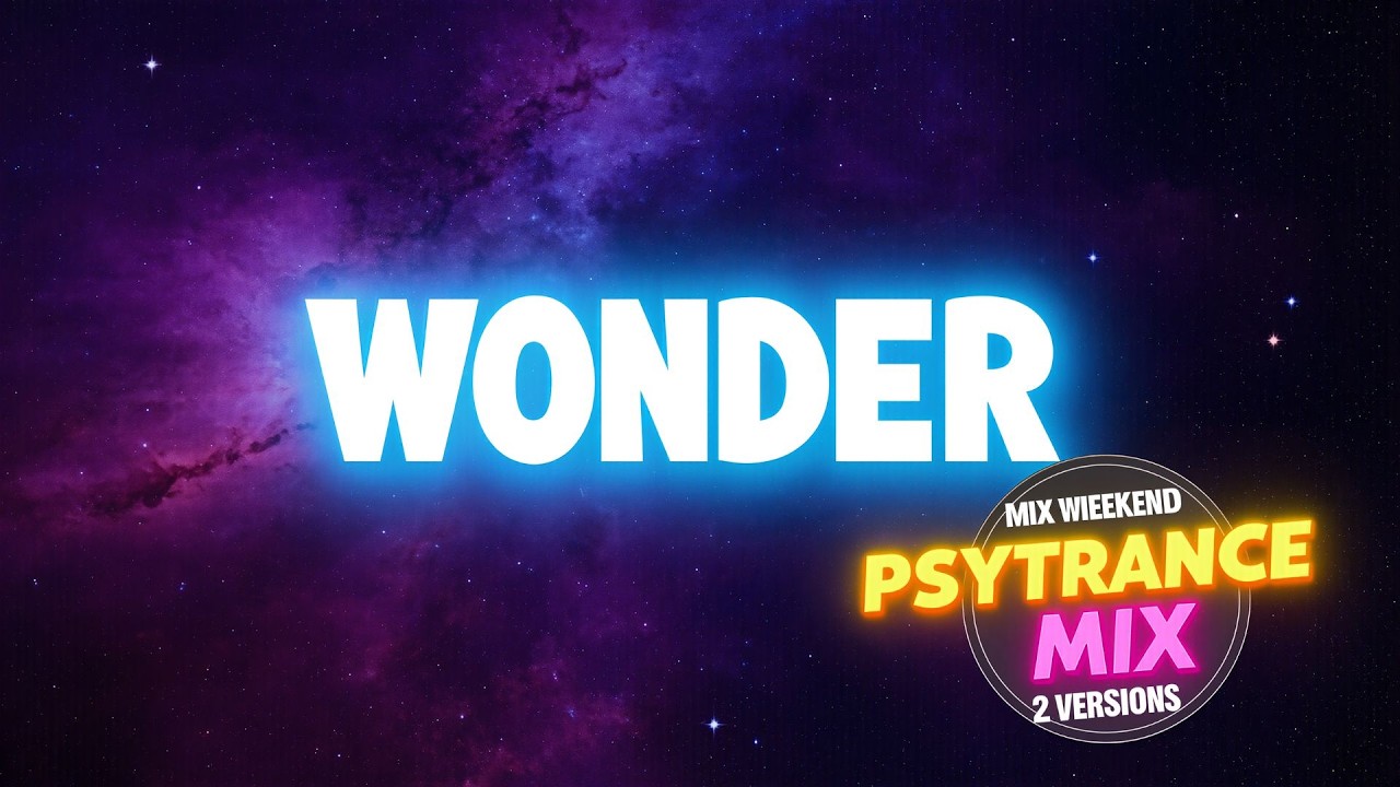 PSYTRANCE WOCHENENDE 🌌 Der Mix zum Abheben (feat. Wonder Special)