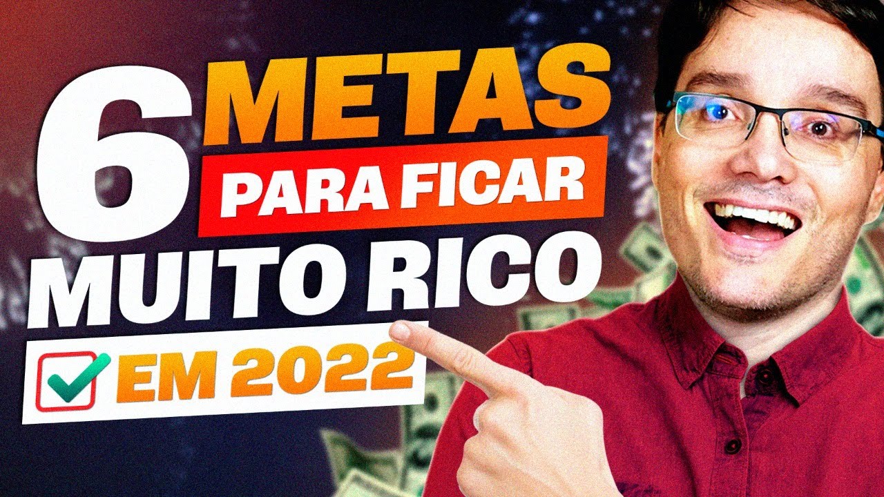 6 METAS OBRIGAT&Oacute;RIAS PARA GANHAR MAIS DINHEIRO EM 2022
