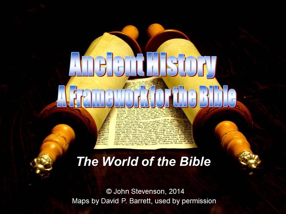 History & the Bible 01: The World of the Bible