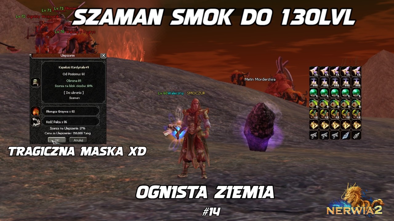 SZAMAN SMOK DO 130 LVL I OGNISTA ZIEMIA I ULEPSZANIE MASKI...xD I MIESZAMY EQ PVP #14 Metin2 Nerwia2