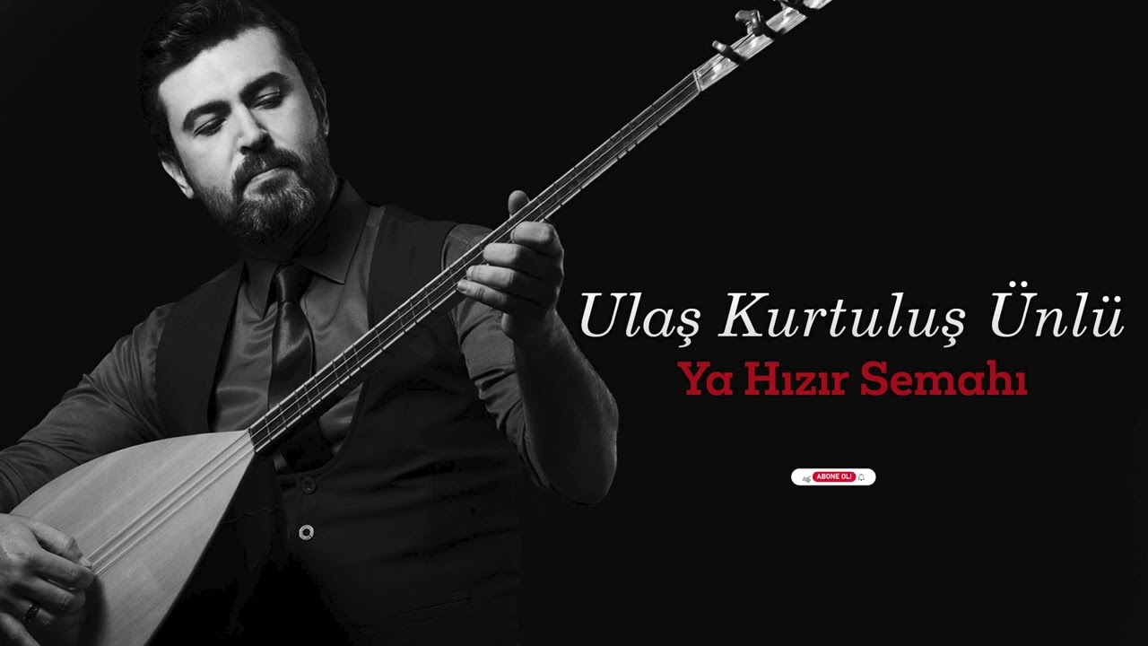 UIaş Kurtuluş ÜNLÜ - Kalkdım Sefer Ettim (Ya Hızır Semahı)