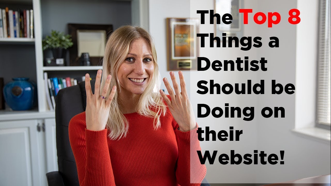 The Top 8 Things Dentists Should be Doing on their Website!