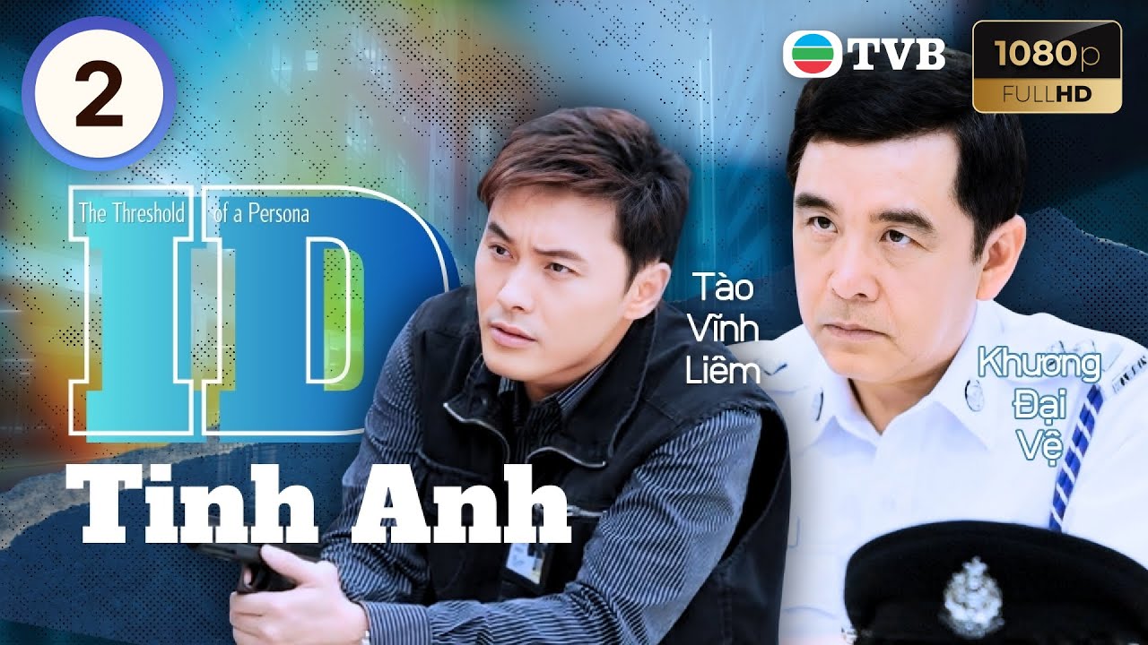Phim TVB lồng tiếng ID Tinh Anh (The Threshold Of A Persona) 2/30 | Quách Tấn An, Mông Gia Tuệ 2009