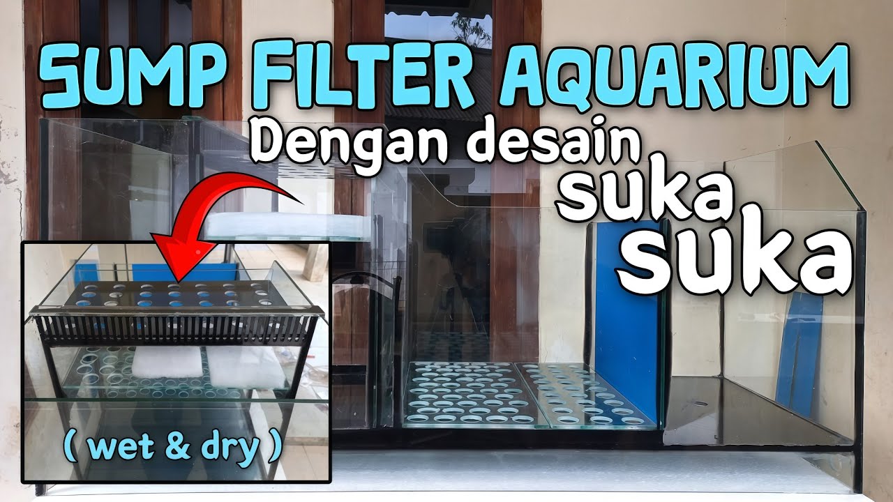 Pembuatan Sump Filter Aquarium - Filter Terbaik Buat Aquarium || GF0054