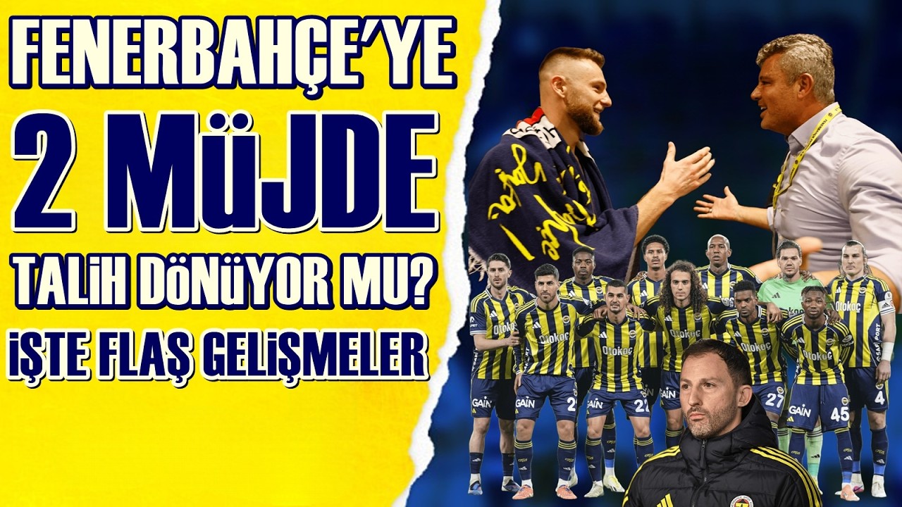 SONDAKİKA Fenerbahçe'ye Maç Öncesi 2 MÜJDE! Sürprizler PEŞPEŞE!