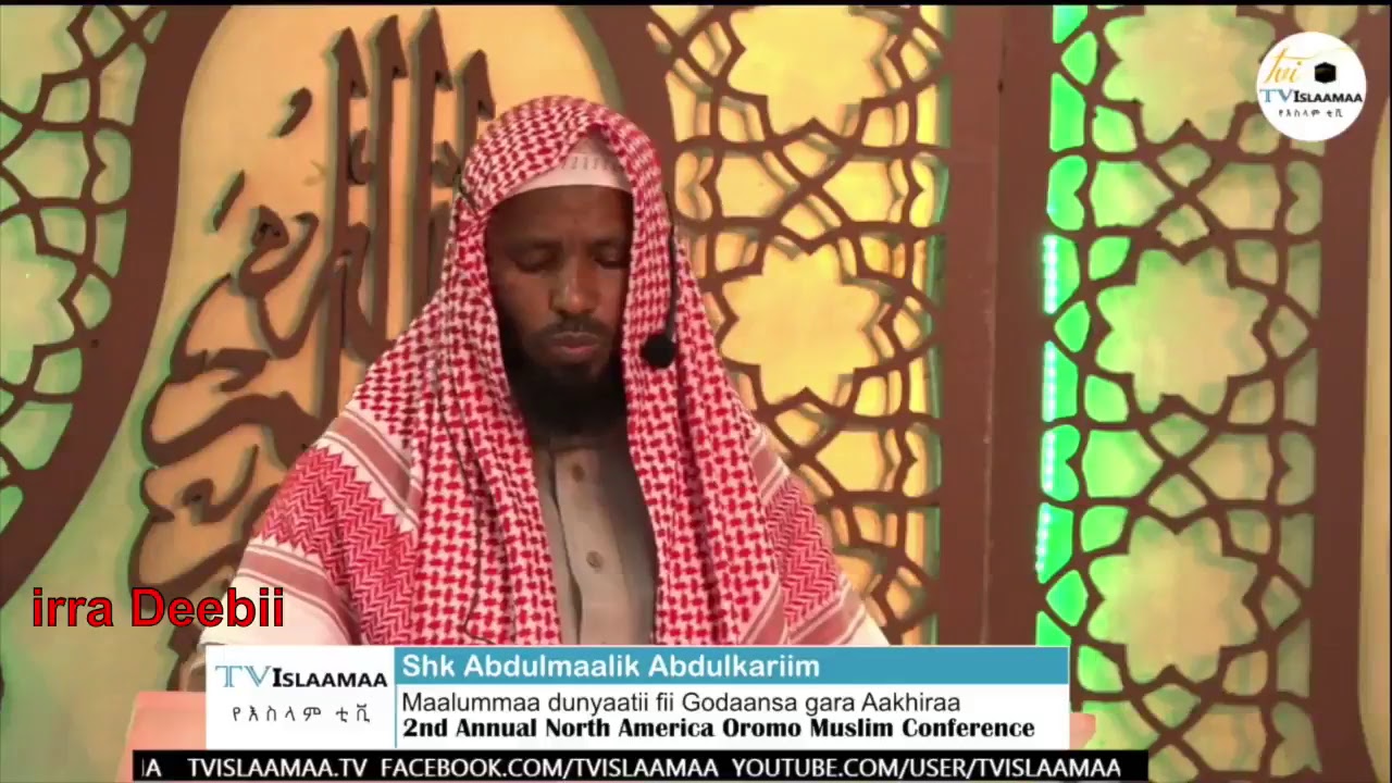 tv islaamaa tvislaamaa Maalummaa Addunyaa tii fii Godaansa gara Aakhiraa Shk Abdulmalik Abdulkarim