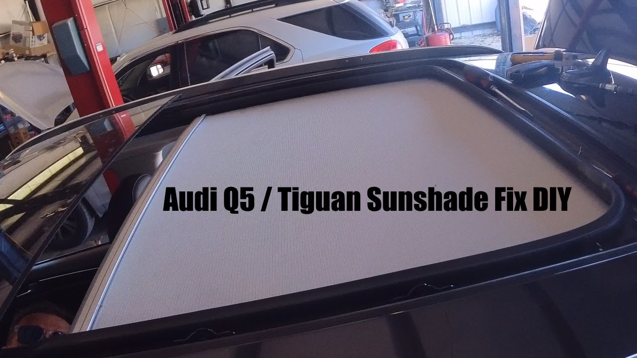 Audi Q5 And Tiguan Panoramic Sun Shade Sunroof Fix DIY No Headliner Removal Needed