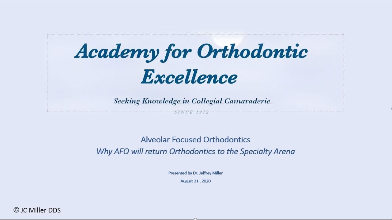 Academy for Orthodontic Excellence,  Alveolar Focused Orthodontics,  Dr. Jeffrey C. Miller