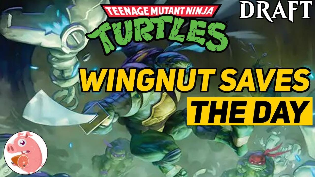 Wingnut Saves The Day | Teenage Mutant Ninja Turtles Draft |  | MTG Arena