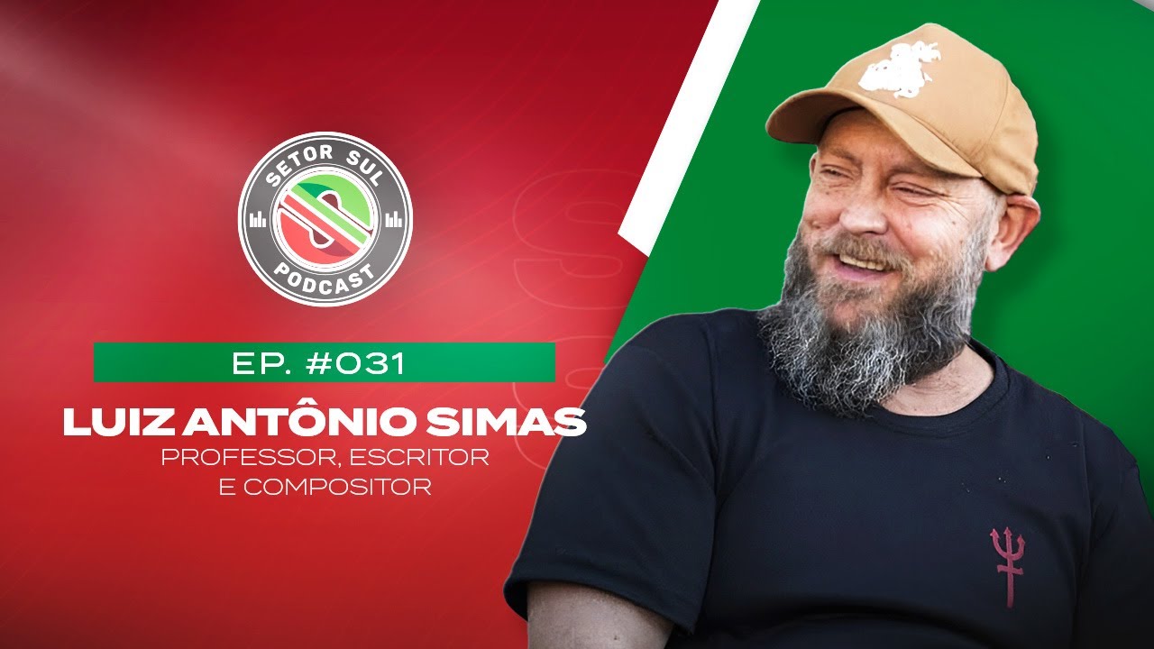 LUIZ ANTÔNIO SIMAS -  SETOR SUL PODCAST #031