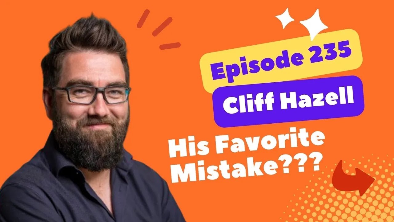 The Art of Overcoming Mistakes at Work: Lessons from Cliff Hazell - My Favorite Mistake
