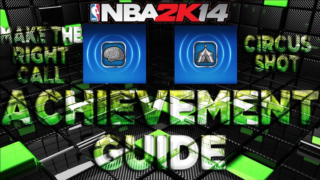 NBA 2K14 Xbox One - Make The Right Call & Circus Shot Achievement Guides!