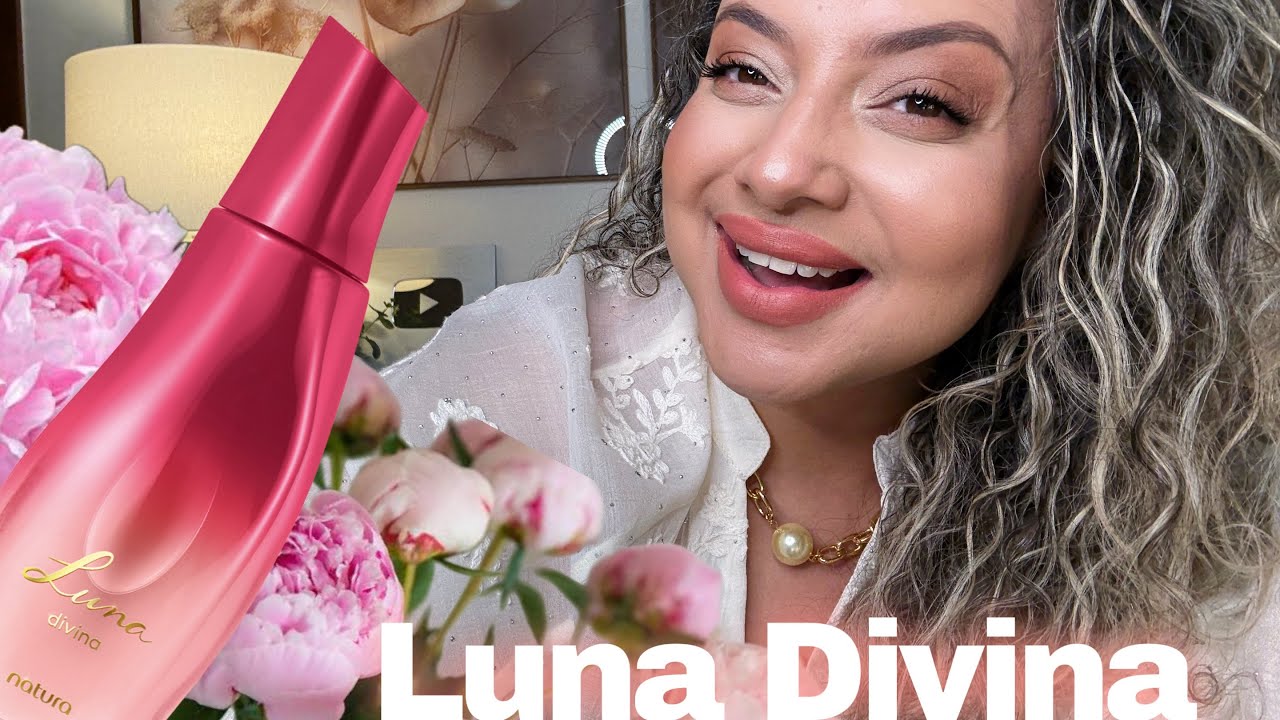 Luna Divina Lançamento Natura