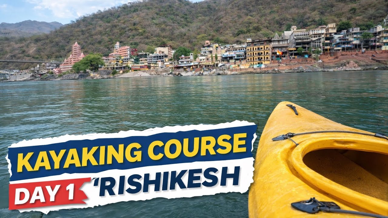 Kayaking in Rishikesh (Day 1)