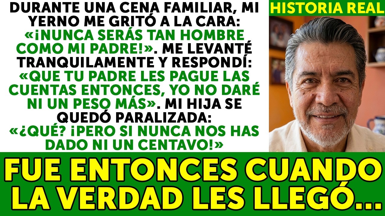 «¡Nunca Serás Un Hombre Como Mi Papá!», Me Gritó Mi Yerno. Mi Respuesta Lo Dejó Sin Palabras...