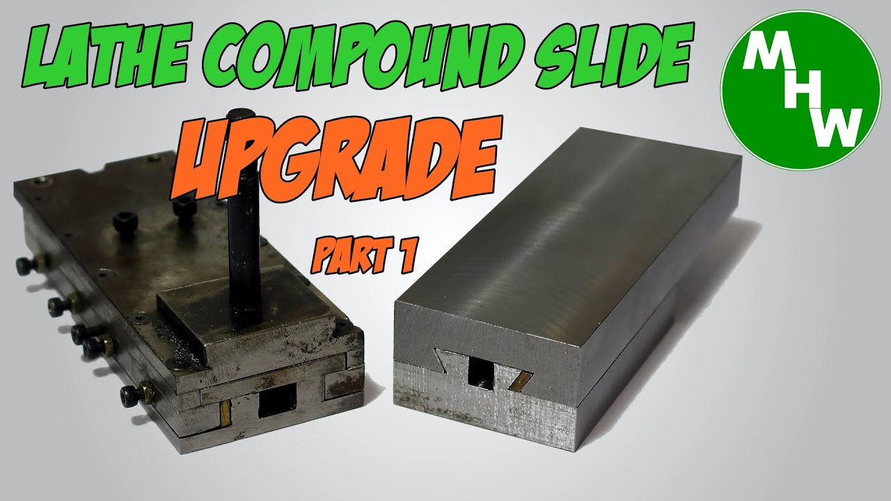 MHW Episode 88 - Homemade Lathe Compound Slide Upgrade - Part 1