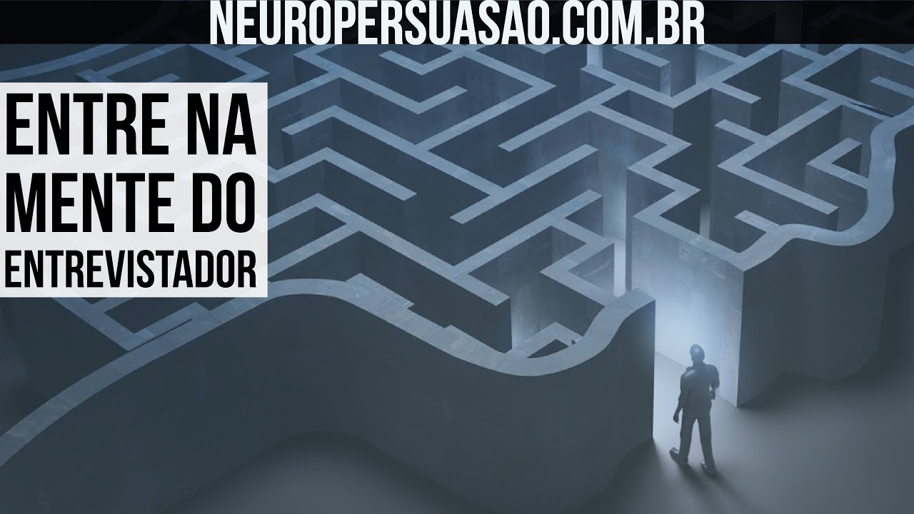 Como Fazer Uma Entrevista: Entre na Cabeça do Entrevistador | Neuro Persuasão por André Buric