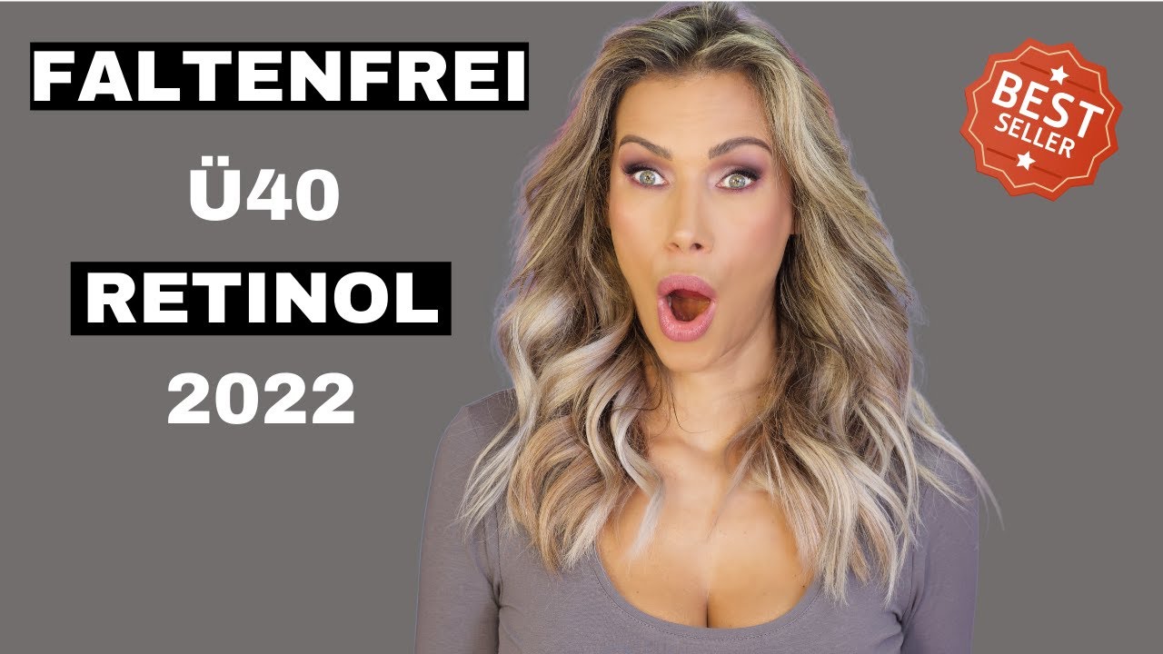 RETINOL !! FALTENFREI Ü40 Die besten Produkte 2024 die wirklich Ergebnisse erzielen!