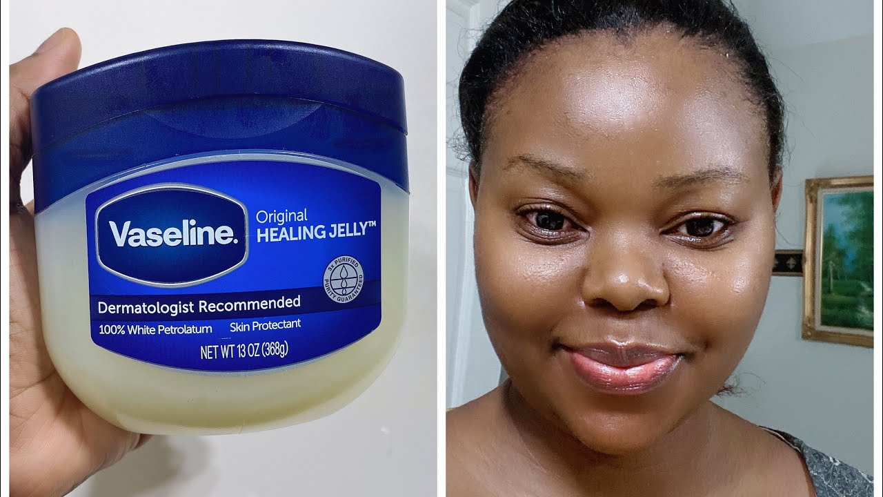 LES BIENFAITS DE LA VASELINE À LA PEAU