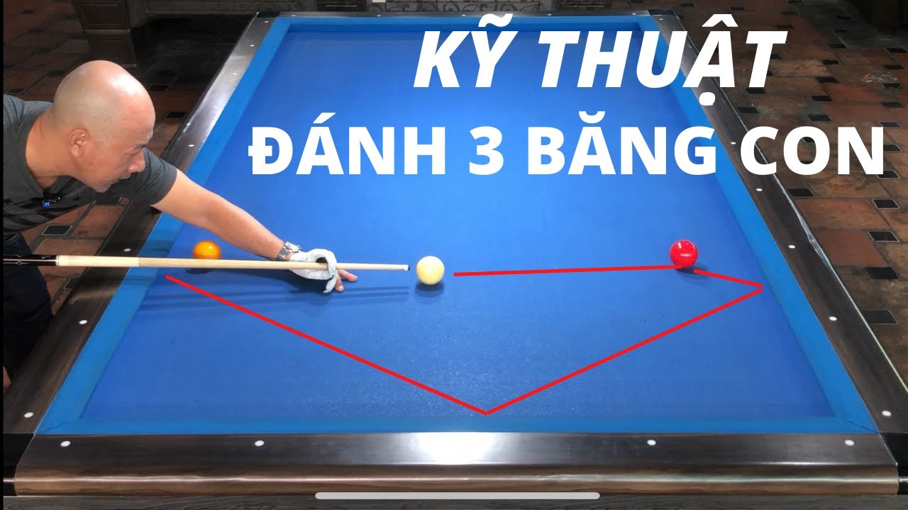 ĐỖ NHÂN - Hướng dẫn kỹ thuật đánh 3 băng con.