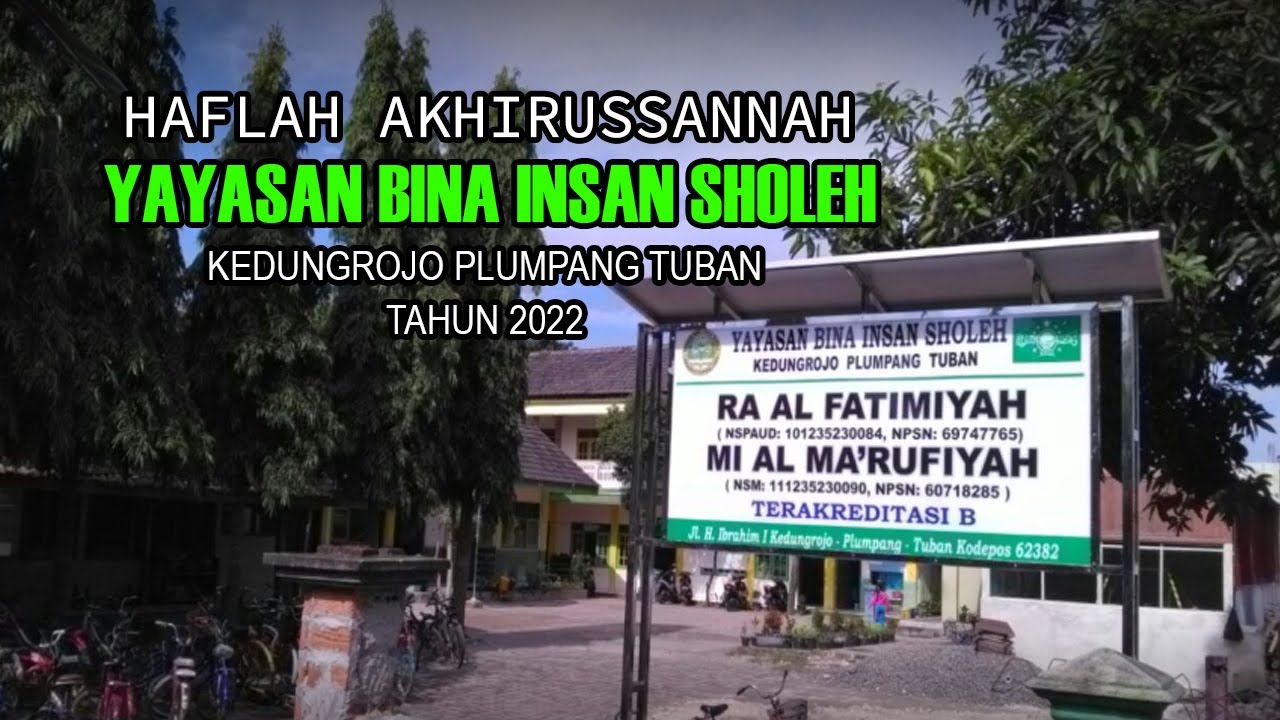 HAFLAH AKHIRUSSANNAH YAYASAN BINA INSAN SHOLEH KEDUNGROJO PLUMPANG TUBAN