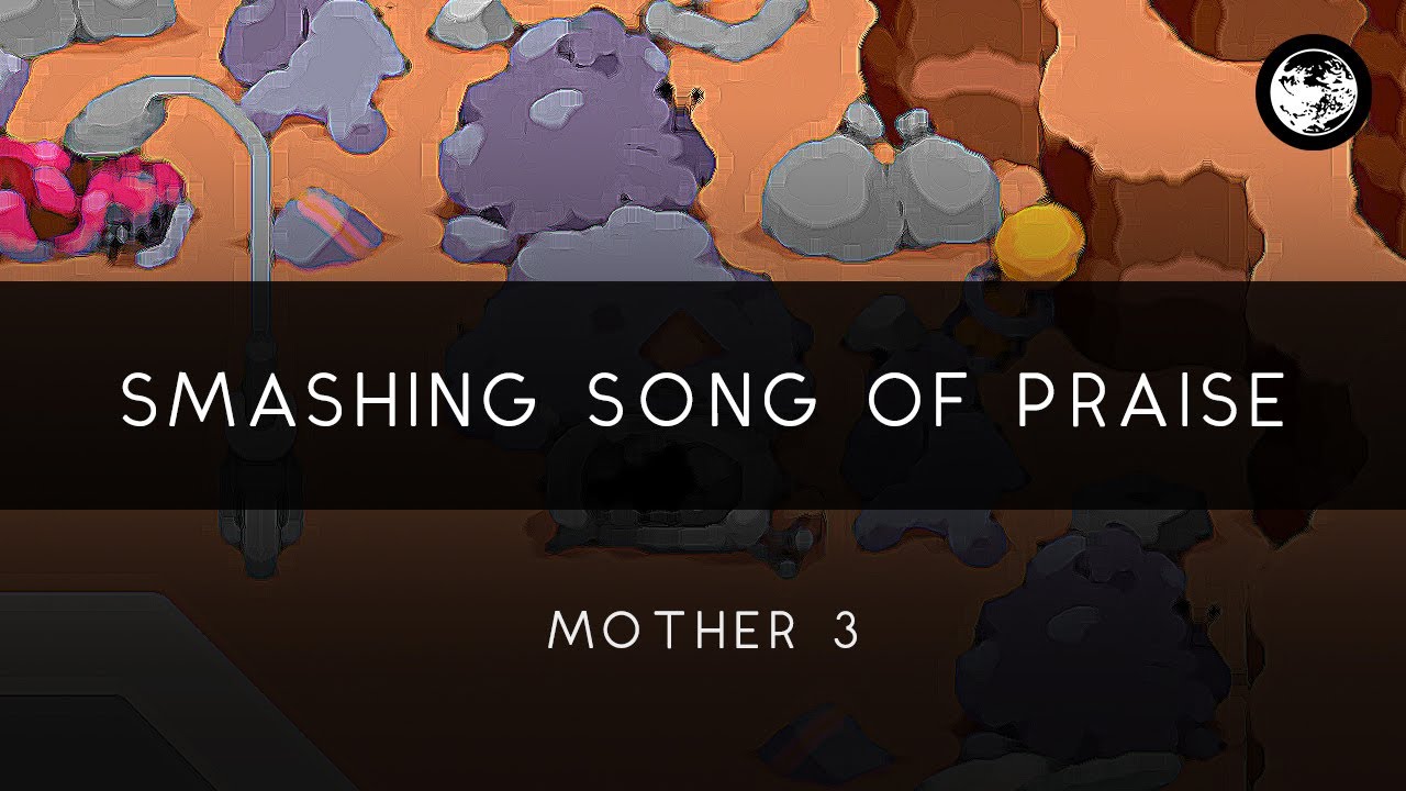 Mother 3: Smashing Song of Praise Arrangement