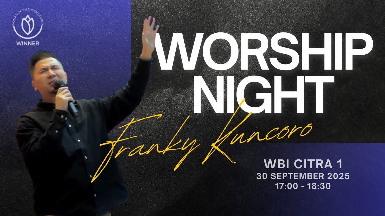 Franky Kuncoro - Worship Night Ibadah WBI Citra 1 30 September 2025