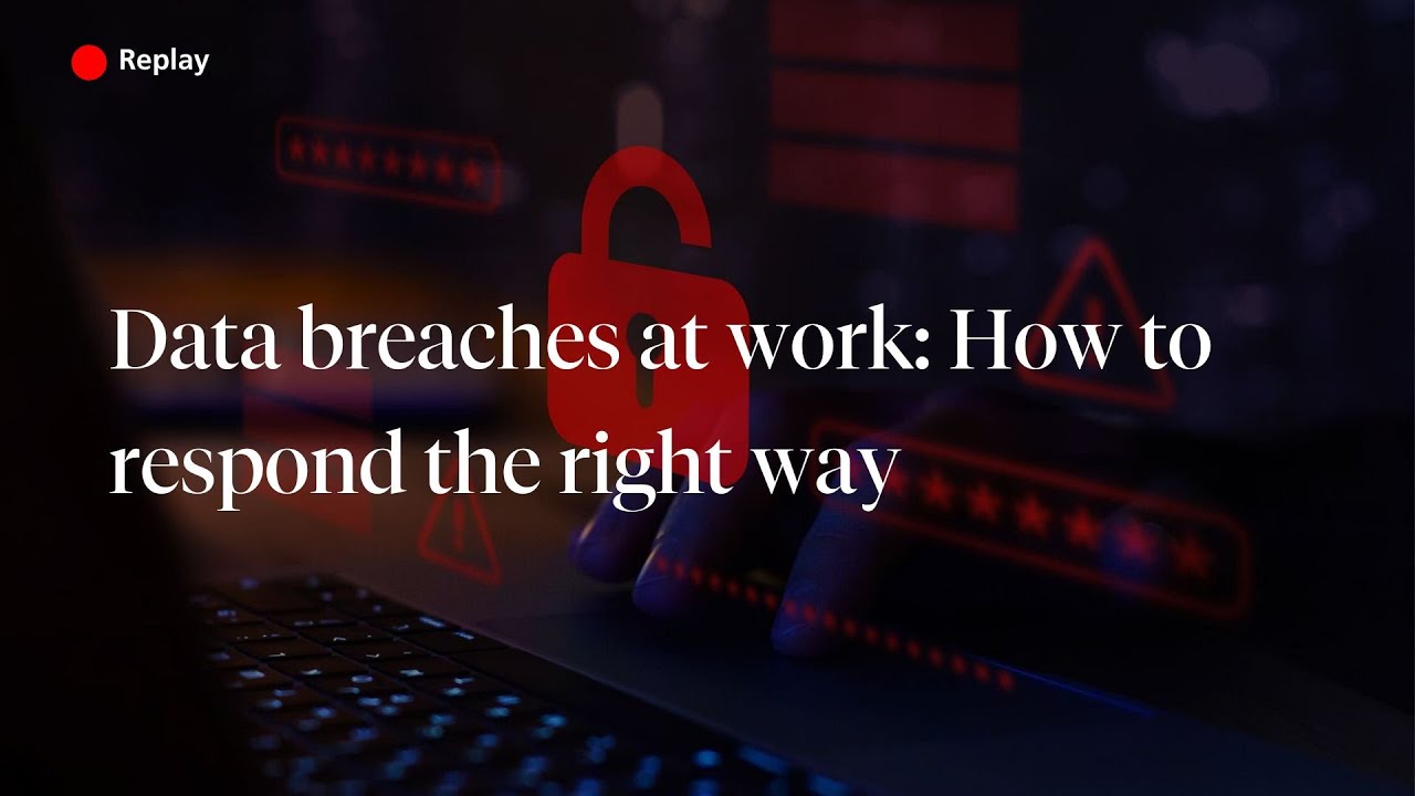 Webinar: Data breaches at work: How to respond the right way