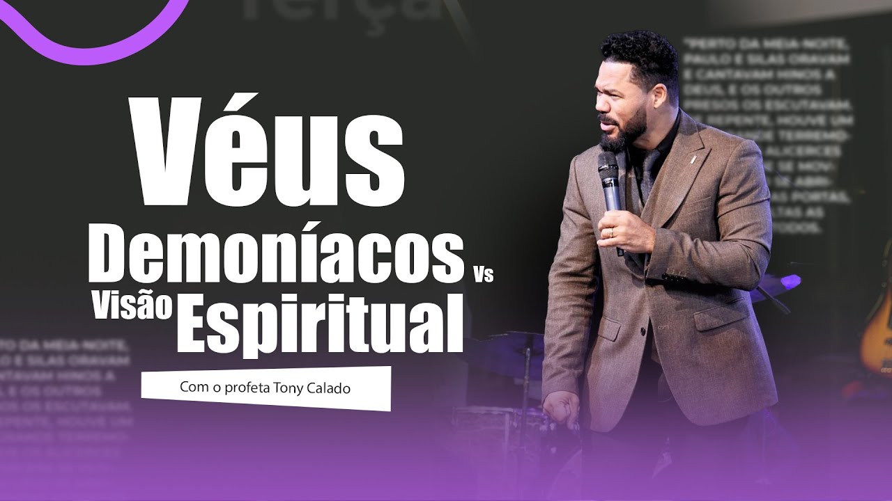 Véus Demoníacos vs Visão Espiritual | Tony Calado
