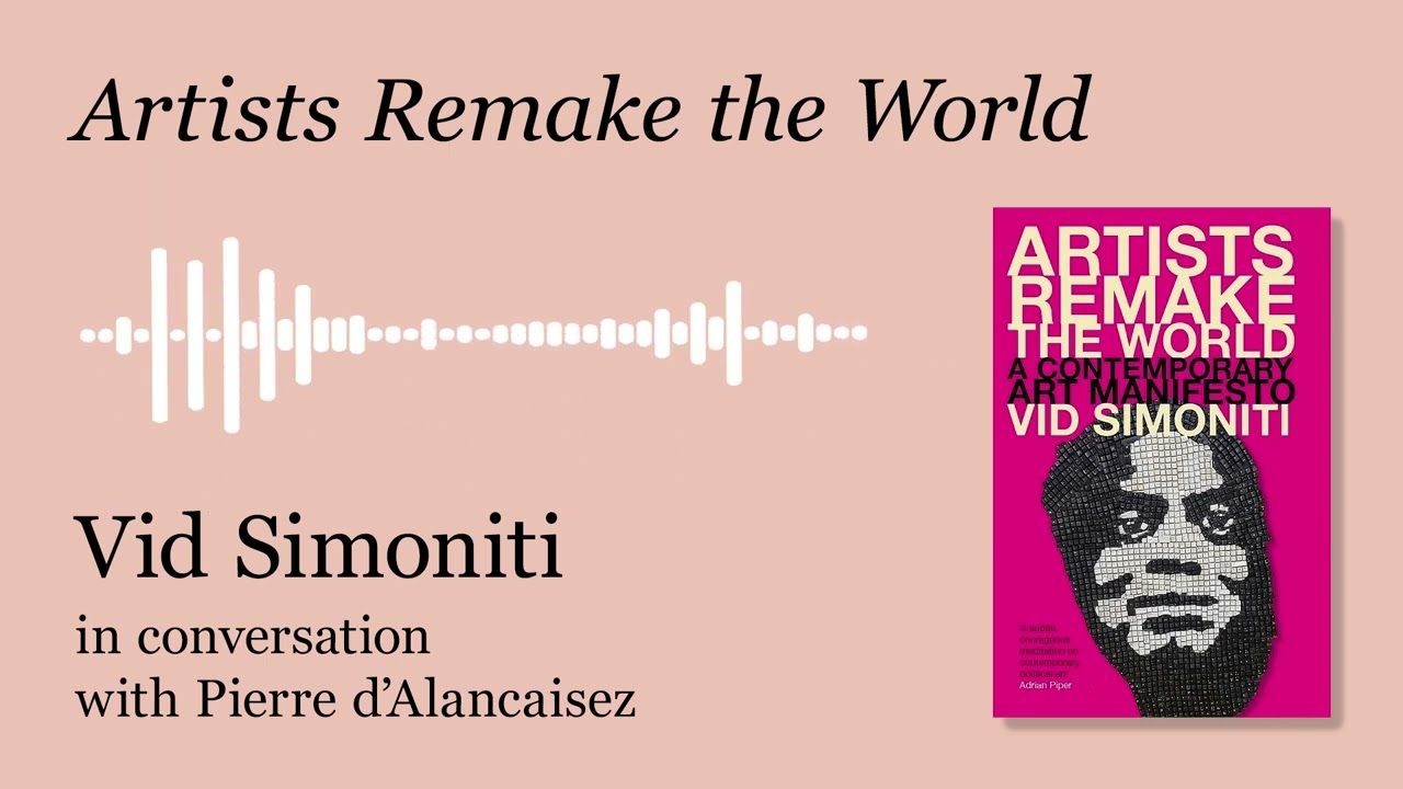Artists Remake the World, interview with Vid Simoniti - Pierre d'Alancaisez