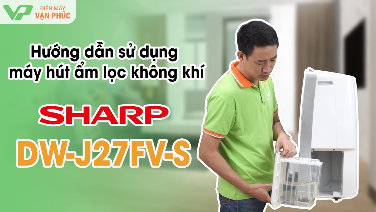 Hướng dẫn sử dụng máy hút ẩm Sharp DW-J27FV-S
