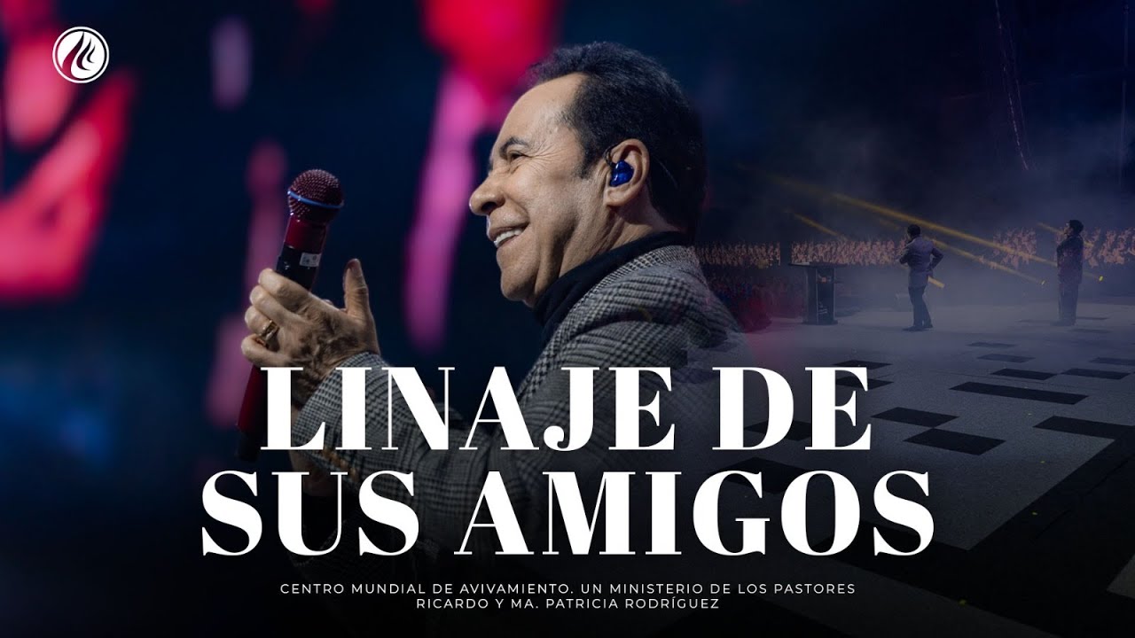 Linaje de Sus amigos | Pastor Ricardo Rodríguez | Prédicas Cristianas 2024