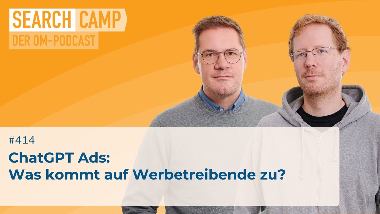 ChatGPT Ads: Was kommt auf Werbetreibende zu? [Search Camp 414]