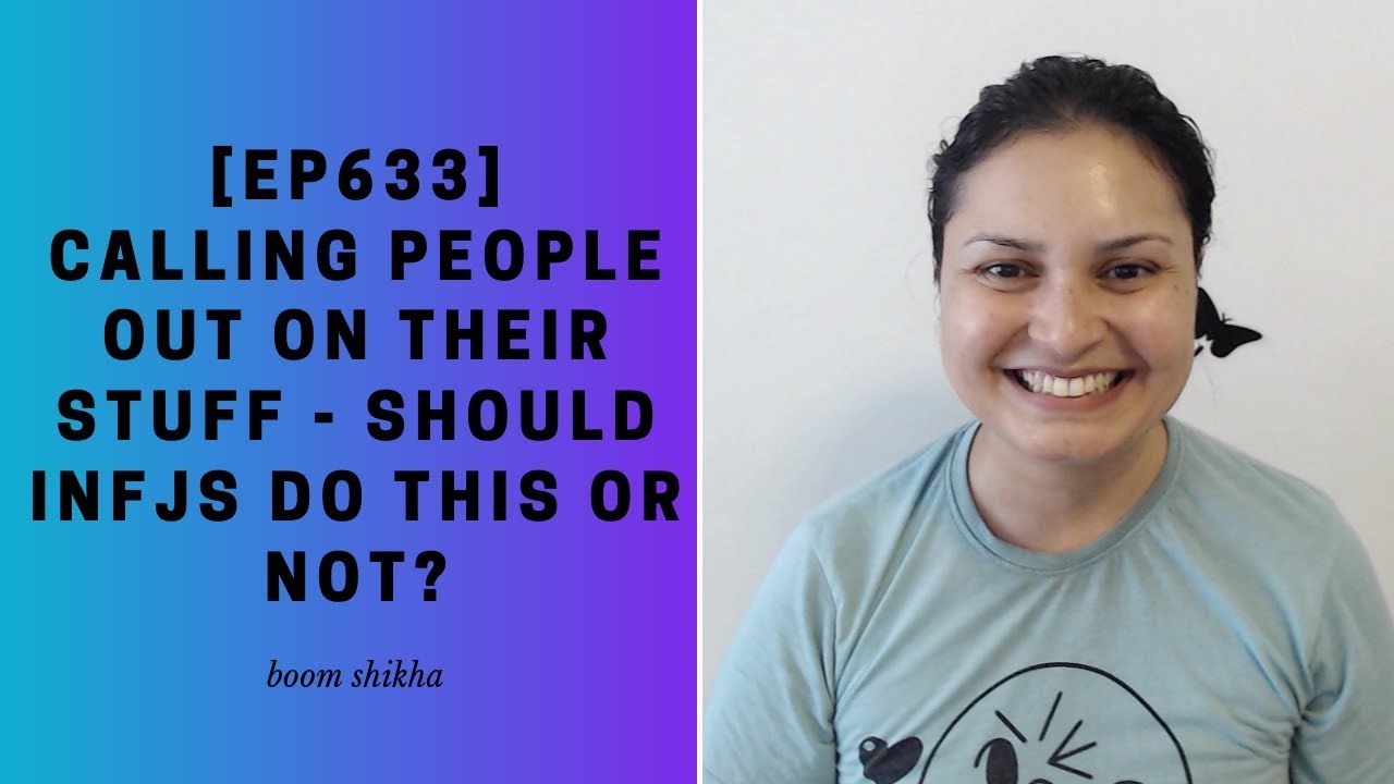 Calling People Out On Their Stuff - Should INFJs Do This Or Not?