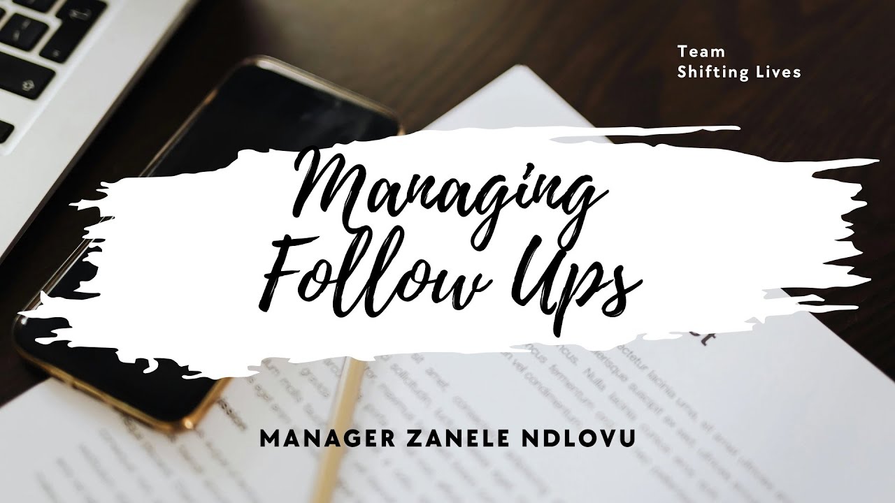 Managing Follow Ups