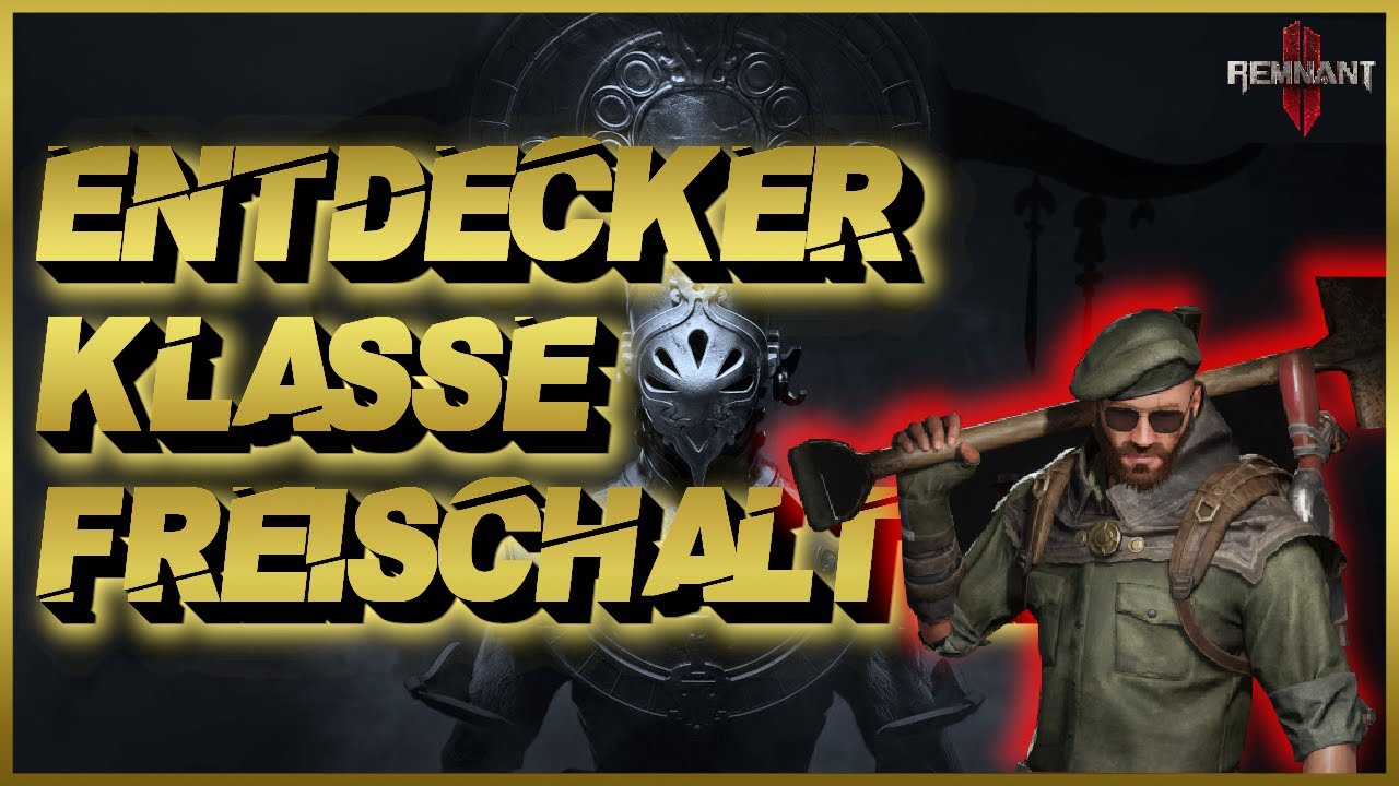 REMNANT 2 | NEUE KLASSE FREISCHALTEN ENTDECKER/EXPLORER | KLASSE GUIDE 2023 DEUTSCH GERMAN