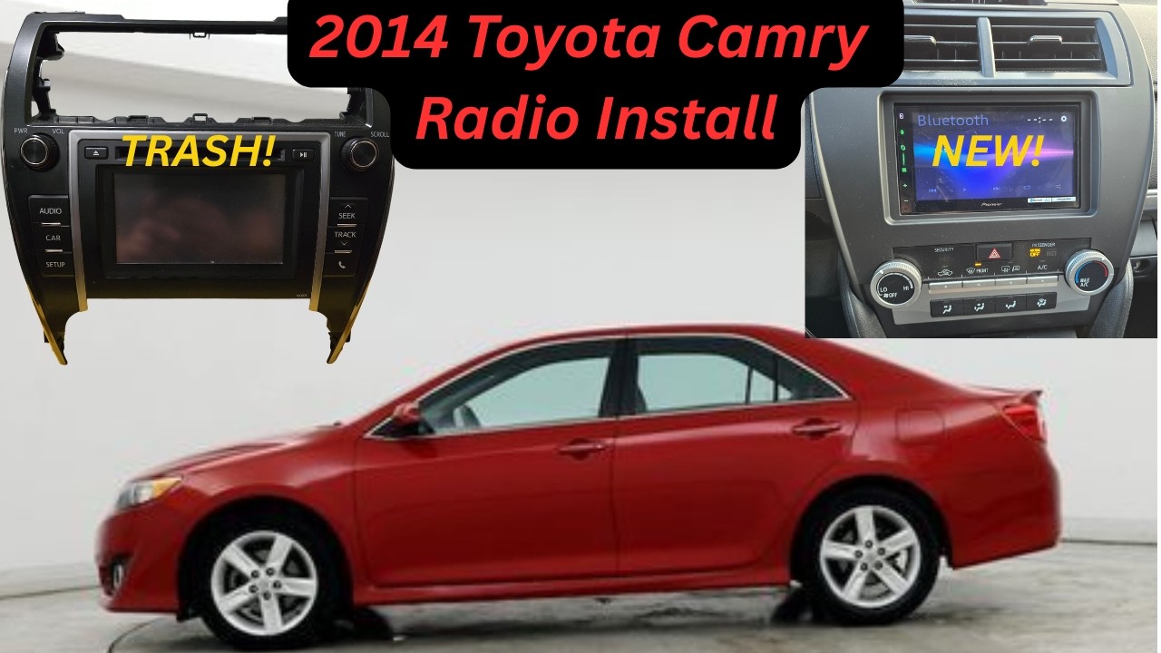 2014 Toyota Camry Radio Swap